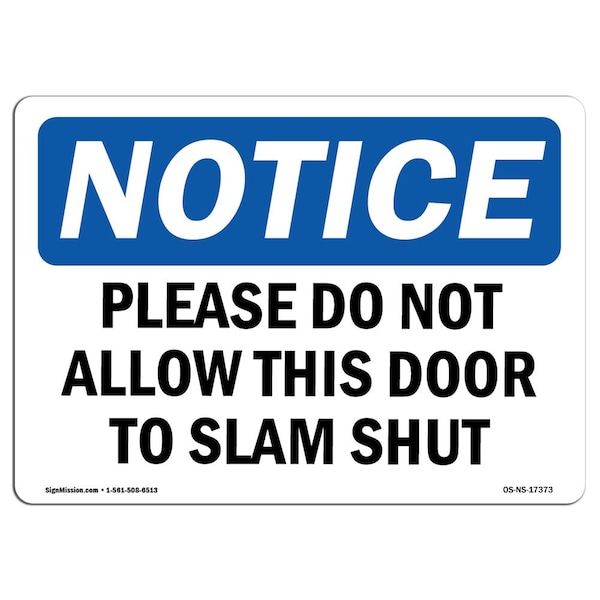 Safety Sign, OSHA Notice, 12" Height, Please Do Not Allow This Door To Slam Shut Sign, Landscape